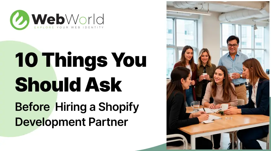 10 Things You Should Ask Before Hiring a Shopify Development Partner