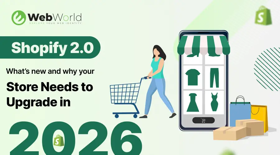 Shopify 2.0 — What’s New and Why Your Store Needs to Upgrade in 2026