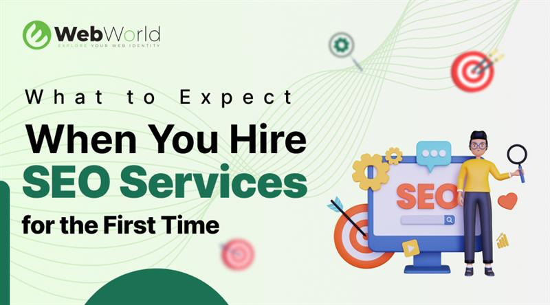 What to Expect When You Hire SEO Services for the First Time