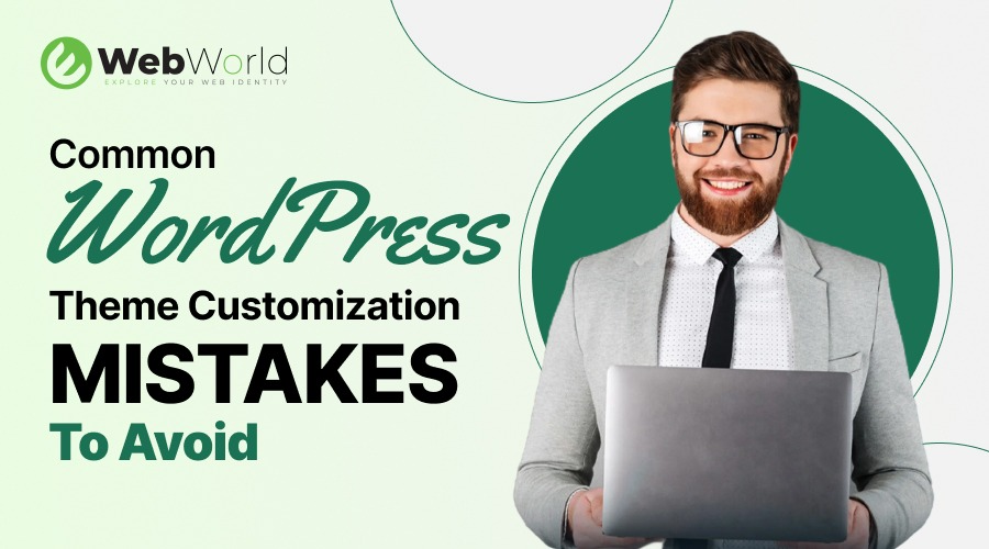 Common WordPress Theme Customization Mistakes to Avoid