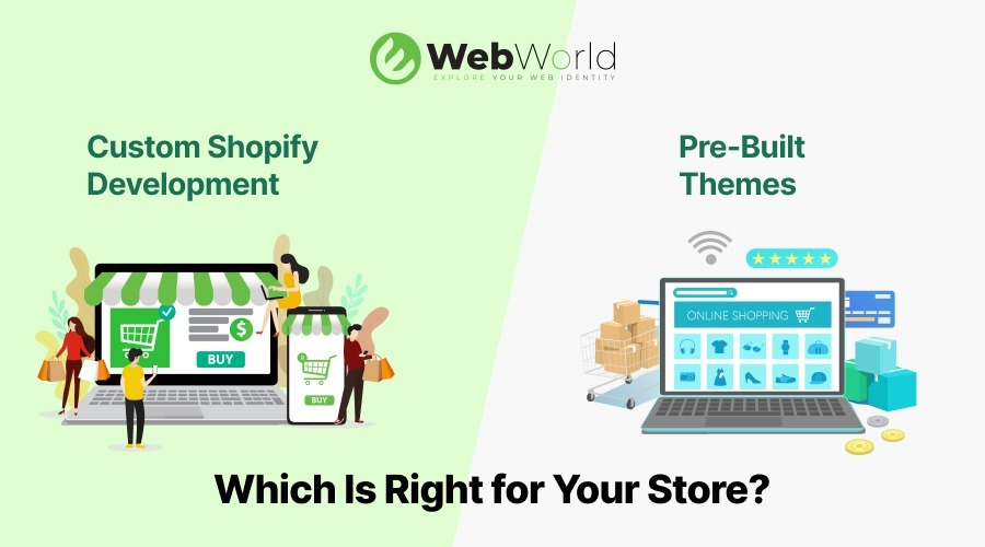 Custom Shopify Development vs Pre-Built Themes: Which Is Right for Your Store?